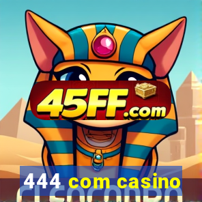 444 com casino